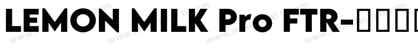 LEMON MILK Pro FTR字体转换